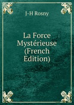 La Force Mystrieuse (French Edition)