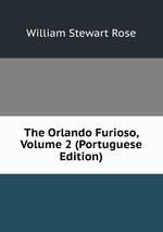 The Orlando Furioso, Volume 2 (Portuguese Edition)