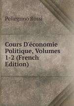 Cours D`conomie Politique, Volumes 1-2 (French Edition)
