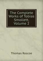 The Complete Works of Tobias Smollett, Volume 2