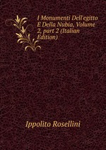 I Monumenti Dell`egitto E Della Nubia, Volume 2, part 2 (Italian Edition)