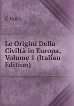 Le Origini Della Civilt in Europa, Volume 1 (Italian Edition)
