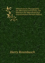 Mikroskopische Physiographie Der Mineralien Und Gestine: Ein Hlfsbuch Bei Mikroskopischen Gesteinsstudien (German Edition)