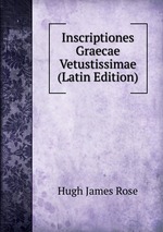 Inscriptiones Graecae Vetustissimae (Latin Edition)