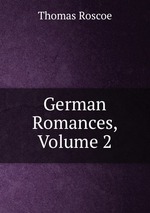 German Romances, Volume 2