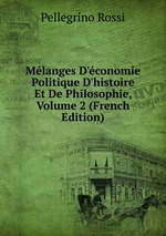 Mlanges D`conomie Politique D`histoire Et De Philosophie, Volume 2 (French Edition)