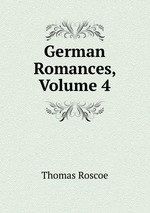 German Romances, Volume 4