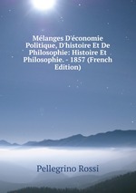 Mlanges D`conomie Politique, D`histoire Et De Philosophie: Histoire Et Philosophie. - 1857 (French Edition)