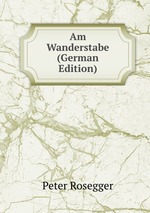 Am Wanderstabe (German Edition)