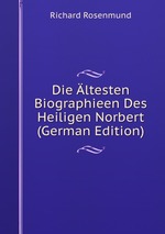 Die ltesten Biographieen Des Heiligen Norbert (German Edition)
