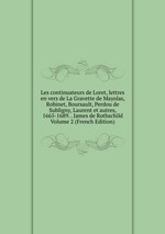 Les continuateurs de Loret, lettres en vers de La Gravette de Mayolas, Robinet, Boursault, Perdou de Subligny, Laurent et autres, 1665-1689. . James de Rothschild Volume 2 (French Edition)