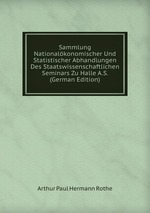 Sammlung Nationalkonomischer Und Statistischer Abhandlungen Des Staatswissenschaftlichen Seminars Zu Halle A.S. (German Edition)