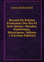 Recueil De Posies Francoises Des Xve Et Xvie Sicles: Morales, Factieuses, Historiques, Volume 1 (German Edition)