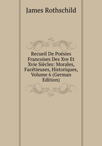 Recueil De Posies Francoises Des Xve Et Xvie Sicles: Morales, Factieuses, Historiques, Volume 6 (German Edition)