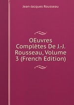 OEuvres Compltes De J.-J. Rousseau, Volume 3 (French Edition)