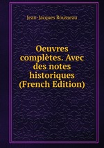 Oeuvres compltes. Avec des notes historiques (French Edition)