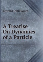 A Treatise On Dynamics of a Particle
