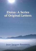 Eloisa: A Series of Original Letters