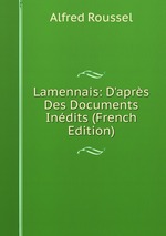 Lamennais: D`aprs Des Documents Indits (French Edition)