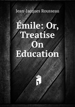 mile: Or, Treatise On Education