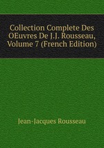 Collection Complete Des OEuvres De J.J. Rousseau, Volume 7 (French Edition)