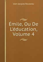 mile, Ou De L`ducation, Volume 4