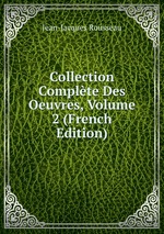 Collection Complte Des Oeuvres, Volume 2 (French Edition)