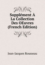 Supplment La Collection Des OEuvres (French Edition)