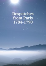 Despatches from Paris 1784-1790