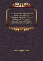 Les Littratures Populaires De Toutes Les Nations: Traditions, Lgendes Contes, Chansons, Proverbes, Devinettes Superstitions, Volume 10 (French Edition)