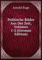 Politische Bilder Aus Der Zeit, Volumes 1-2 (German Edition)