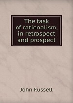 The task of rationalism, in retrospect and prospect