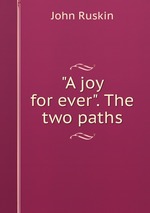 "A joy for ever". The two paths