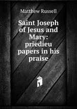 Saint Joseph of Jesus and Mary: priedieu papers in his praise