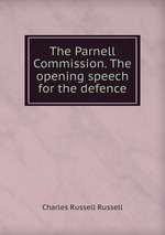 The Parnell Commission. The opening speech for the defence