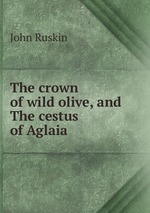The crown of wild olive, and The cestus of Aglaia