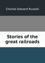 Stories of the great railroads