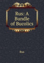 Rus: A Bundle of Bucolics