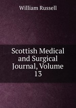 Scottish Medical and Surgical Journal, Volume 13