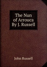 The Nun of Arrouca By J. Russell