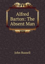 Alfred Barton: The Absent Man