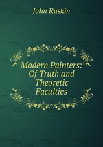Modern Painters: Of Truth and Theoretic Faculties