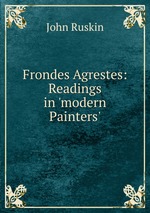 Frondes Agrestes: Readings in `modern Painters`