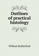 Outlines of practical histology