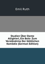 Studien ber Dante Allighieri, Ein Beitr. Zum Verstndniss Der Gttlichen Komdie (German Edition)