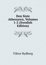 Den Siste Athenaren, Volumes 1-2 (Swedish Edition)