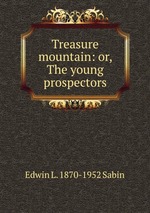 Treasure mountain: or, The young prospectors
