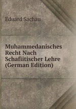 Muhammedanisches Recht Nach Schafiitischer Lehre. Band 17