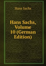 Hans Sachs, Volume 10 (German Edition)
