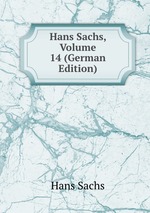 Hans Sachs, Volume 14 (German Edition)